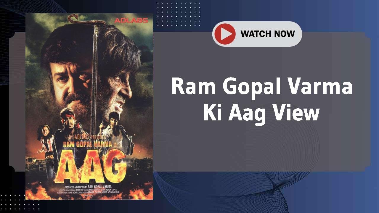 Ram Gopal Varma Ki Aag